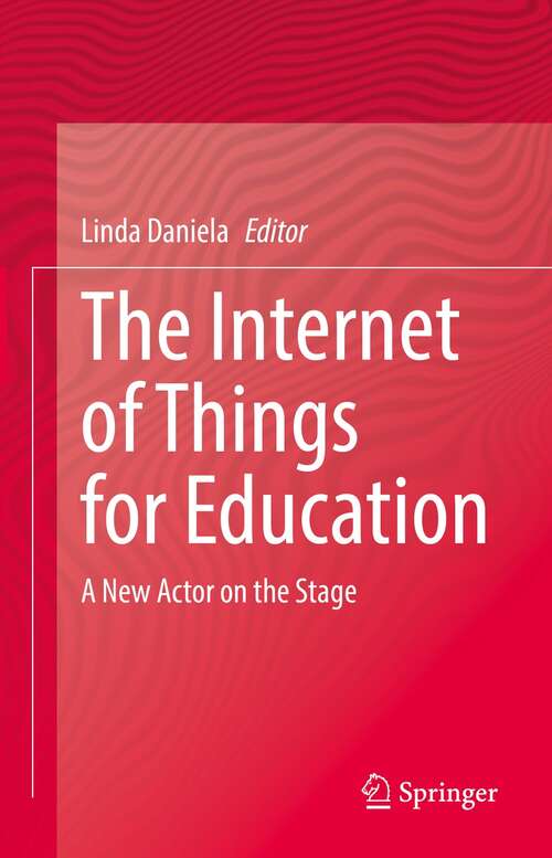 Book cover of The Internet of Things for Education: A New Actor on the Stage (1st ed. 2021)