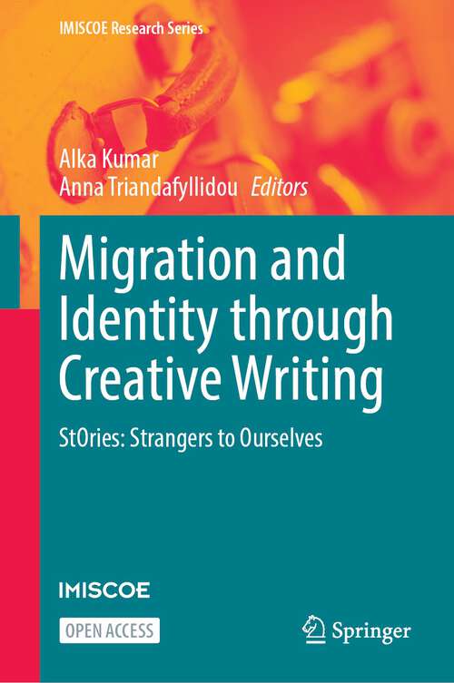 Book cover of Migration and Identity through Creative Writing: StOries: Strangers to Ourselves (1st ed. 2024) (IMISCOE Research Series)