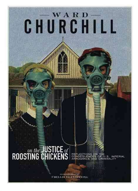 Book cover of On the Justice of Roosting Chickens: Reflections on the Consequences of U. S. Imperial Arrogance and Criminality