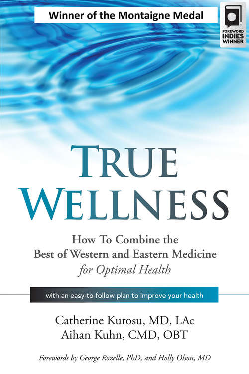 Book cover of True Wellness: How to Combine the Best of Western and Eastern Medicine for Optimal Health (True Wellness)