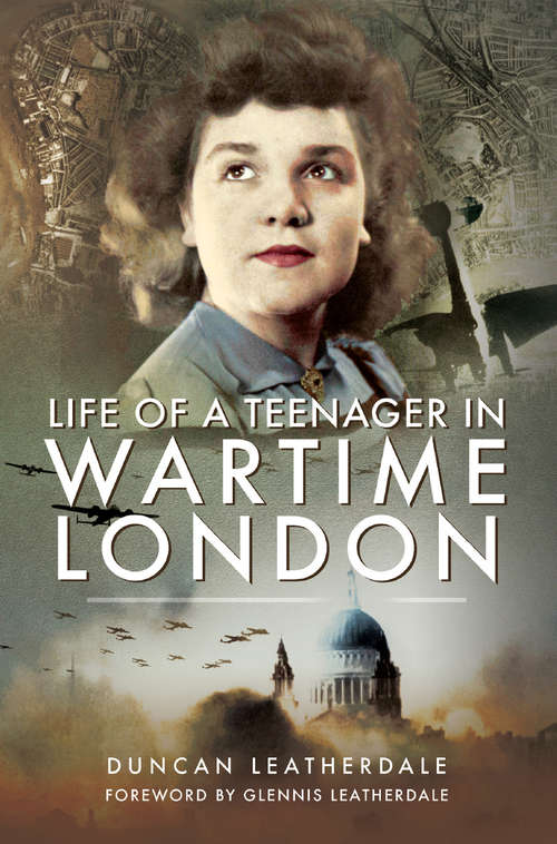 Book cover of Life of a Teenager in Wartime London