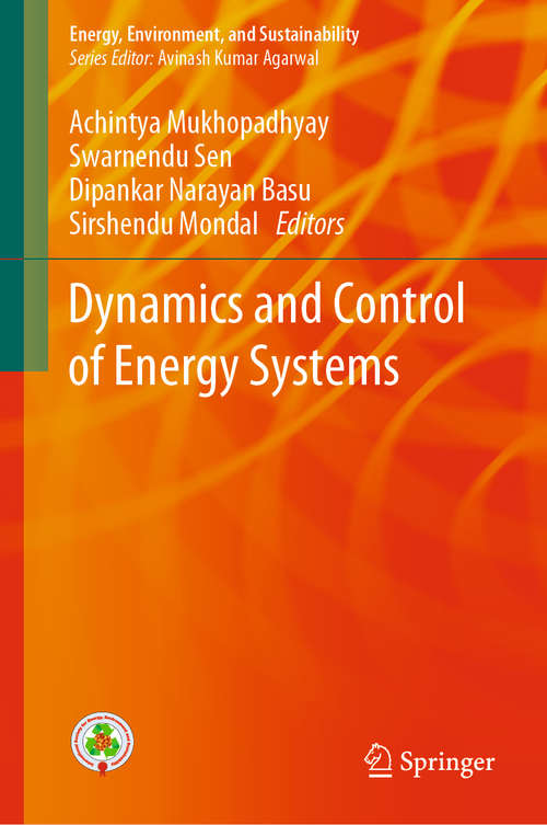 Book cover of Dynamics and Control of Energy Systems (1st ed. 2020) (Energy, Environment, and Sustainability)