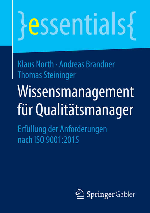 Book cover of Wissensmanagement für Qualitätsmanager: Erfüllung der Anforderungen nach ISO 9001:2015 (essentials)