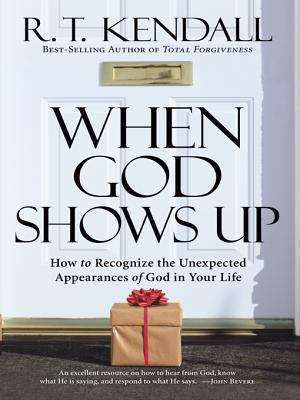 Book cover of When God Shows Up: How To Recognize The Unexpected Appearances Of God In Your Life