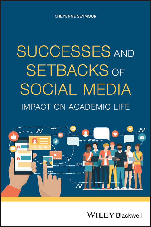Book cover of Successes and Setbacks of Social Media: Impact on Academic Life