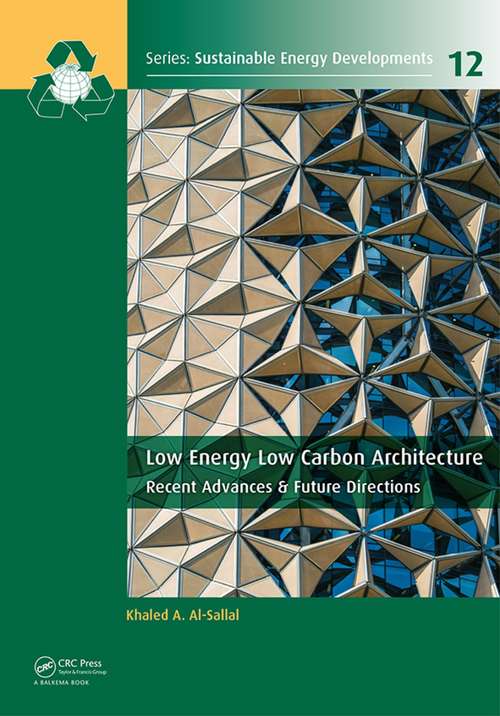 Book cover of Low Energy Low Carbon Architecture: Recent Advances & Future Directions (ISSN)