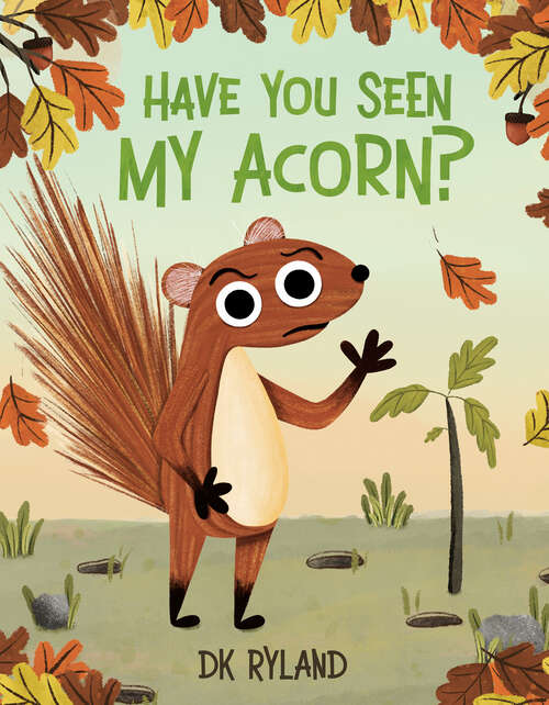 Book cover of Have You Seen My Acorn?