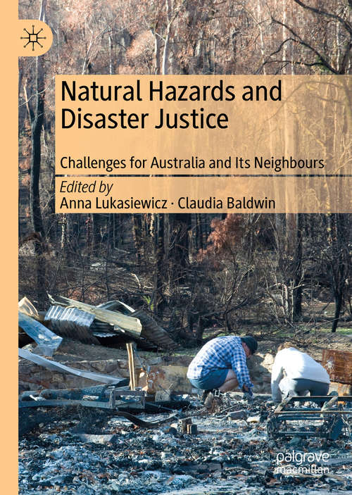 Book cover of Natural Hazards and Disaster Justice: Challenges for Australia and Its Neighbours (1st ed. 2020)