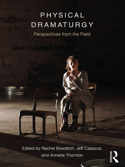 Book cover of Physical Dramaturgy: Perspectives from the Field