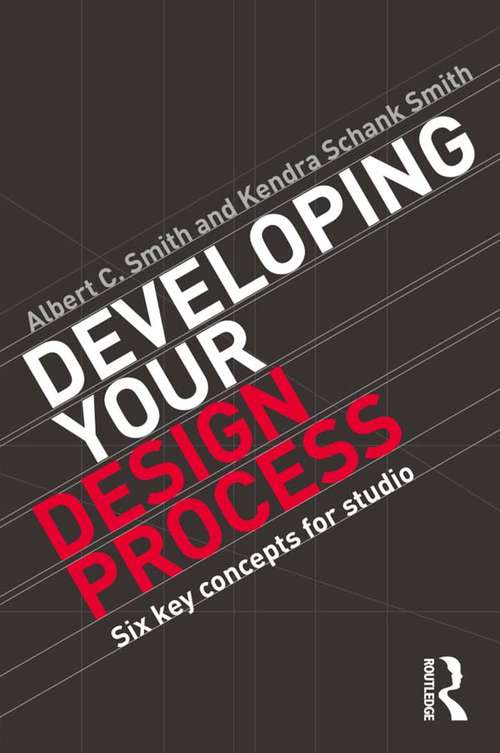 Book cover of Developing Your Design Process: Six Key Concepts for Studio