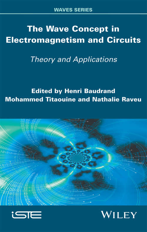 Book cover of The Wave Concept in Electromagnetism and Circuits: Theory and Applications