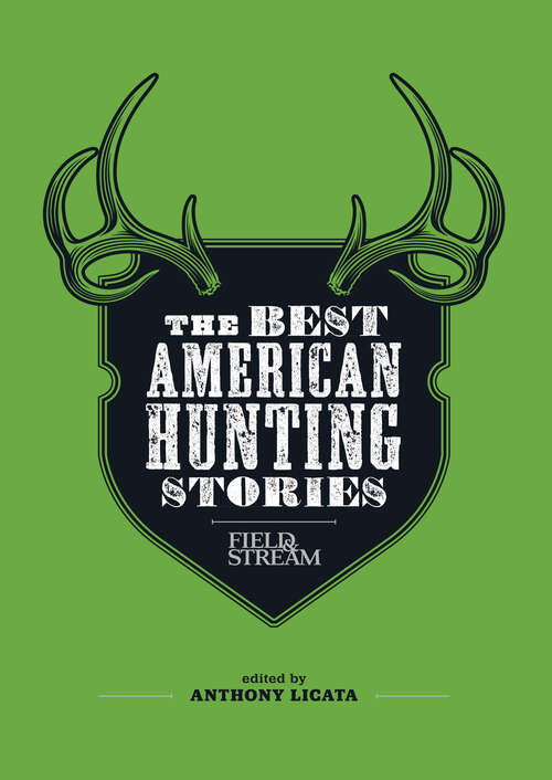 Book cover of The Best American Hunting Stories: Exciting True-life Tales From America's Leading Outdoor Writers (Field & Stream #5)