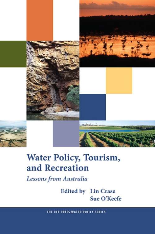 Book cover of Water Policy, Tourism, and Recreation: Lessons from Australia (RFF Press Water Policy Series)