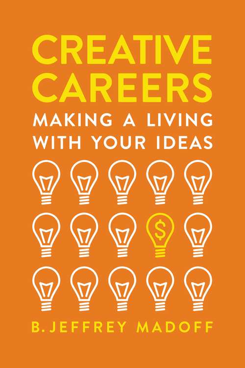 Book cover of Creative Careers: Making a Living with Your Ideas