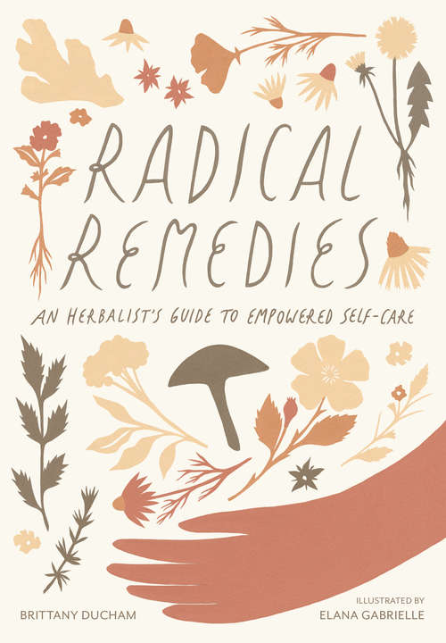 Book cover of Radical Remedies: An Herbalist's Guide to Empowered Self-Care