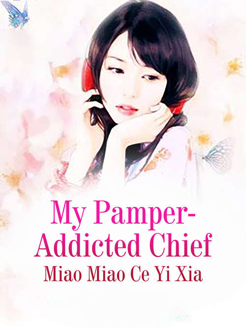 Book cover of My Pamper-Addicted Chief: Volume 13 (Volume 13 #13)