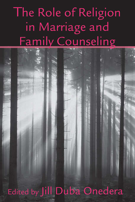 Book cover of The Role of Religion in Marriage and Family Counseling (Routledge Series on Family Therapy and Counseling)