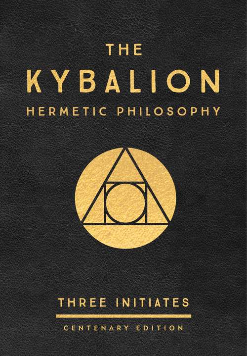 Book cover of The Kybalion: Centenary Edition
