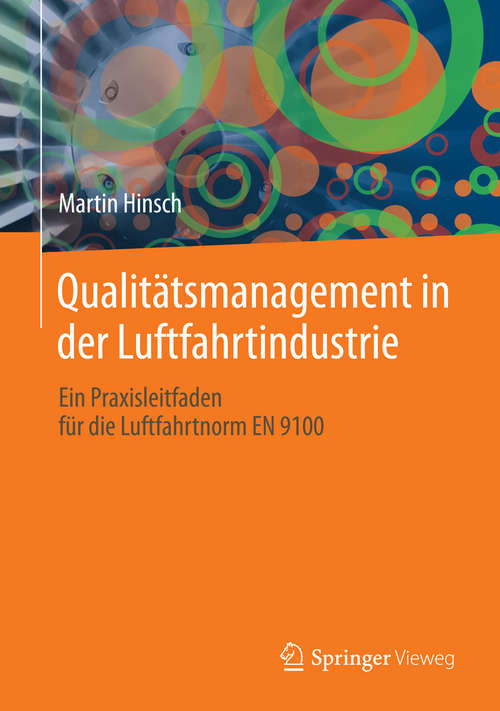 Book cover of Qualitätsmanagement in der Luftfahrtindustrie: Ein Praxisleitfaden für die Luftfahrtnorm EN 9100 (2014)