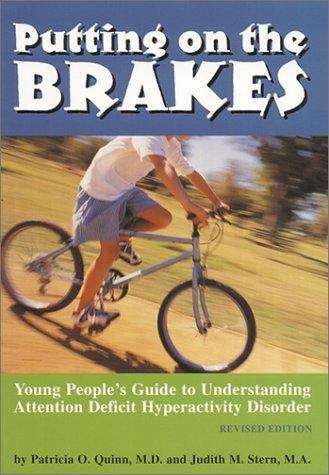 Book cover of Putting on the Brakes (Revised Edition): Young People's Guide to Understanding Attention Deficit Hyperactivity Disorder