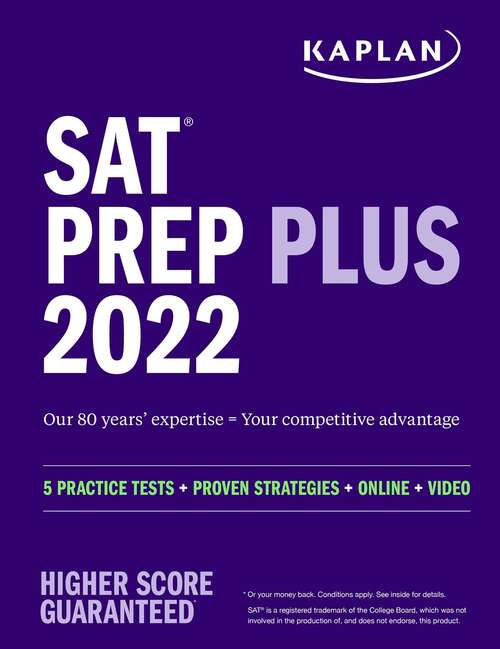 Book cover of SAT Prep Plus 2022: 5 Practice Tests + Proven Strategies + Online + Video (Kaplan Test Prep)