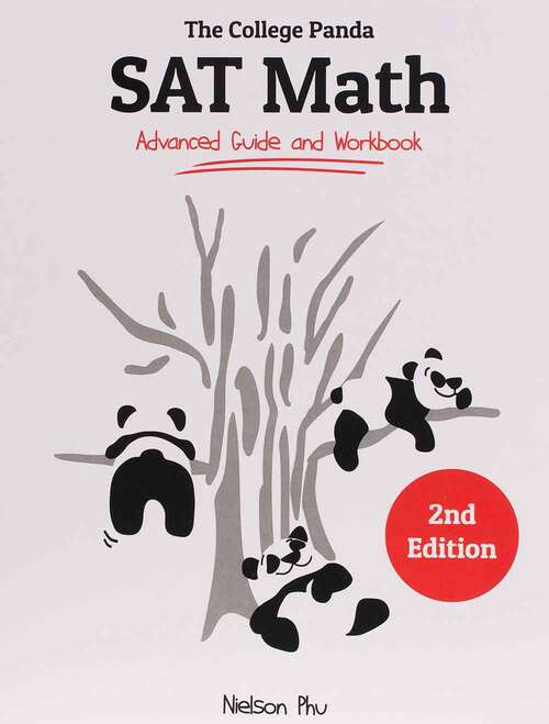 Book cover of The College Panda's SAT Math: Advanced Guide and Workbook (Second Edition)