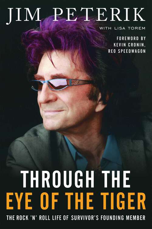 Book cover of Through the Eye of the Tiger: The Rock n' Roll Life of Survivor's Founding Member