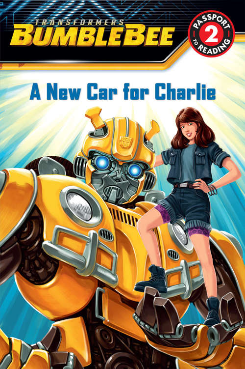 Book cover of Transformers Bumblebee: A New Car for Charlie (Transformers)