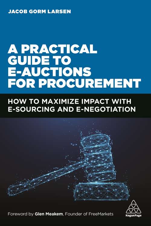 Book cover of A Practical Guide to E-auctions for Procurement: How to Maximize Impact with e-Sourcing and e-Negotiation