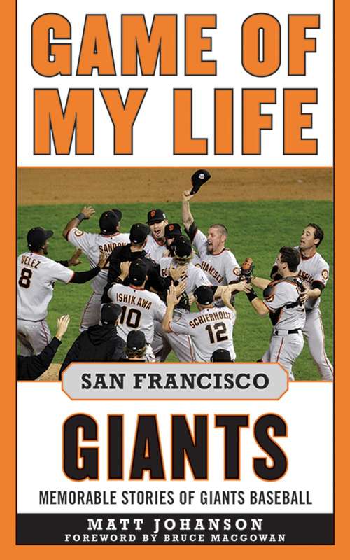 Book cover of Game of My Life San Francisco Giants: Memorable Stories of Giants Baseball (2) (Game of My Life)