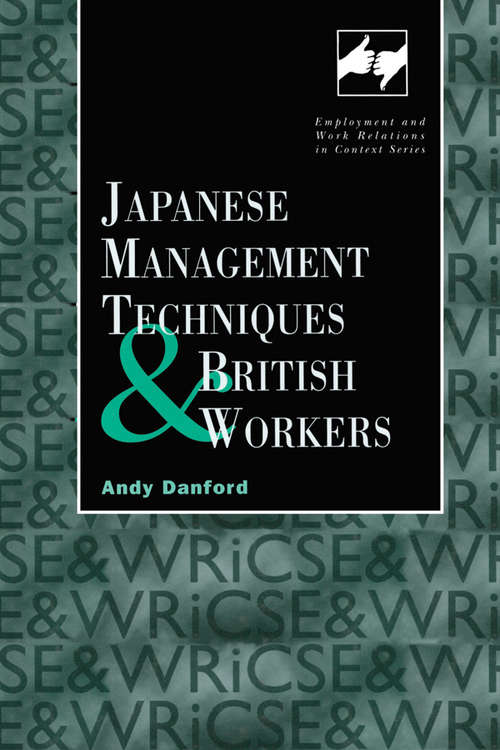 Book cover of Japanese Management Techniques and British Workers (Routledge Studies in Employment and Work Relations in Context)