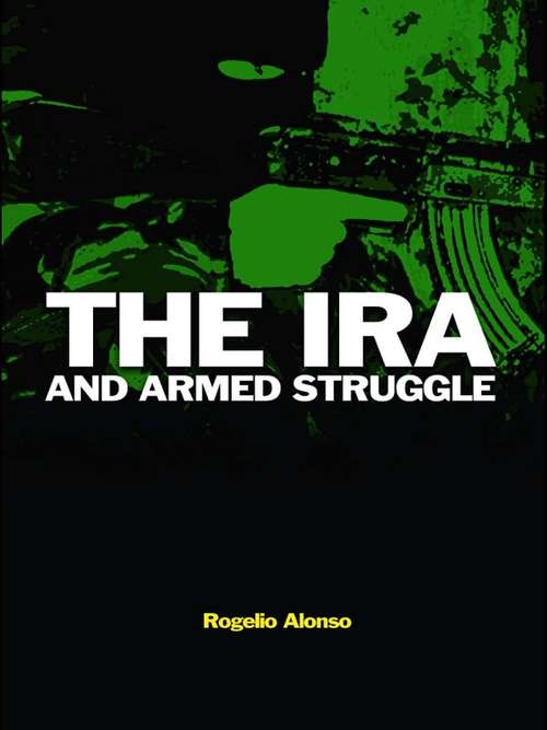 Book cover of The IRA and Armed Struggle (Political Violence)