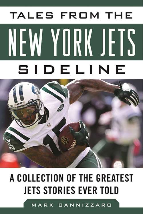 Book cover of Tales from the New York Jets Sideline: A Collection of the Greatest Jets Stories Ever Told (Tales from the Team)