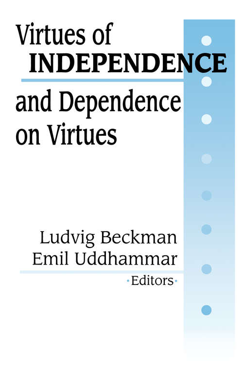 Book cover of Virtues of Independence and Dependence on Virtues