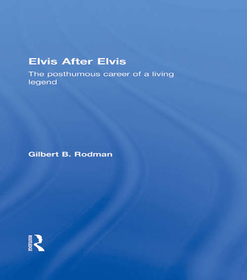 Book cover of Elvis After Elvis: The Posthumous Career of a Living Legend