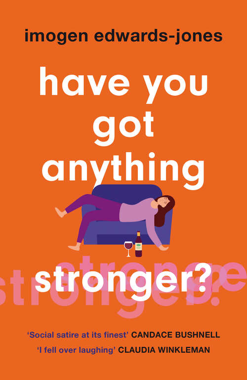 Book cover of Have You Got Anything Stronger?