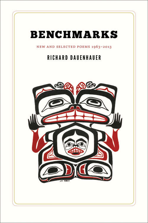 Book cover of Benchmarks: New and Selected Poems 1963-2013 (The Alaska Literary Series)