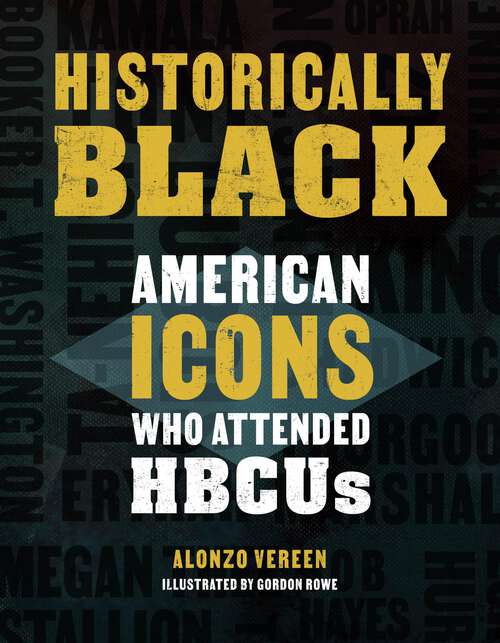 Book cover of Historically Black: American Icons Who Attended HBCUs