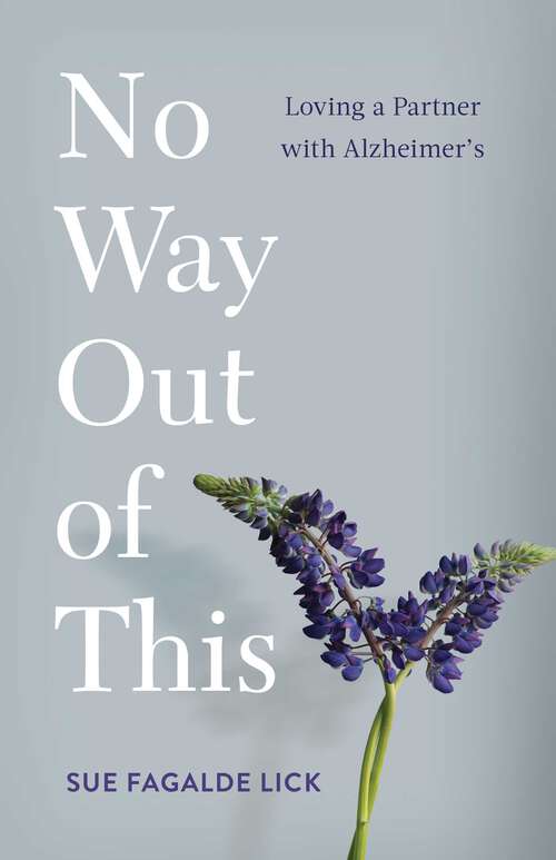 Book cover of No Way Out of This: Loving a Partner with Alzheimer's