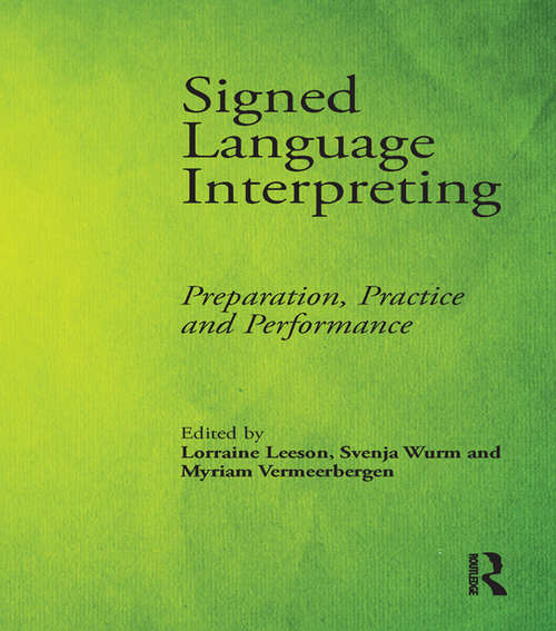 Book cover of Signed Language Interpreting: Preparation, Practice and Performance