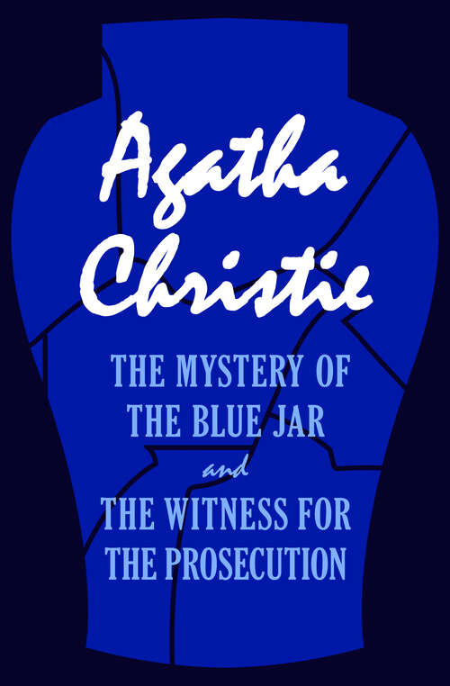 Book cover of The Mystery of the Blue Jar and The Witness for the Prosecution (Digital Original)