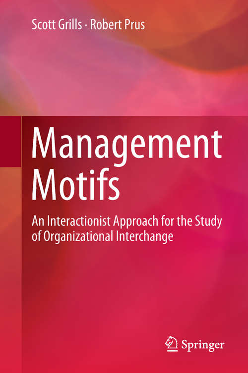 Book cover of Management Motifs: An Interactionist Approach for the Study of Organizational Interchange