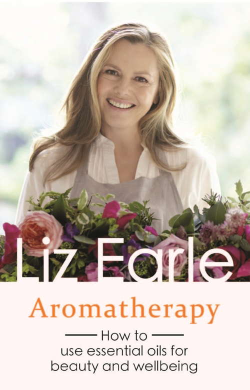 Book cover of Aromatherapy: How to use essential oils for beauty and wellbeing (Wellbeing Quick Guides)