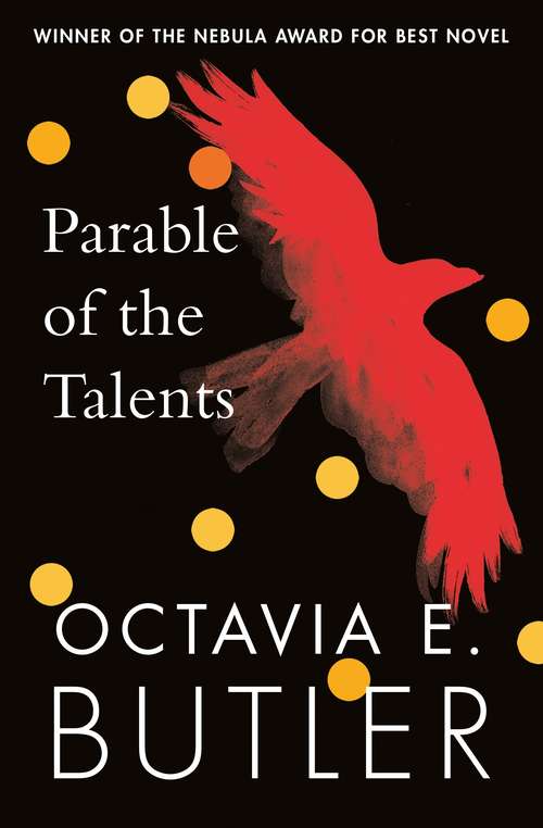 Book cover of Parable of the Talents: winner of the Nebula Award (Earthseed Ser. #2)