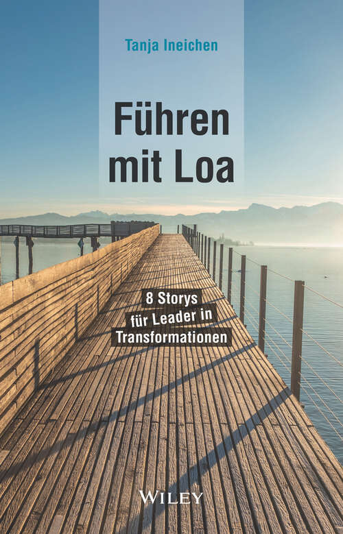 Book cover of Führen mit Loa: 8 Storys für Leader in Transformationen