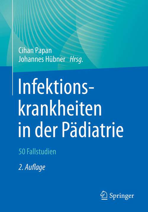 Book cover of Infektionskrankheiten in der Pädiatrie – 50 Fallstudien (2. Aufl. 2022)