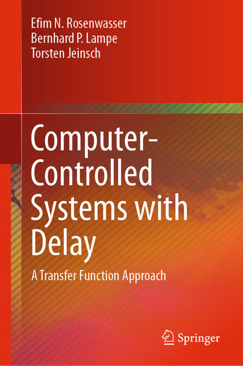 Book cover of Computer-Controlled Systems with Delay: A Transfer Function Approach (1st ed. 2019)