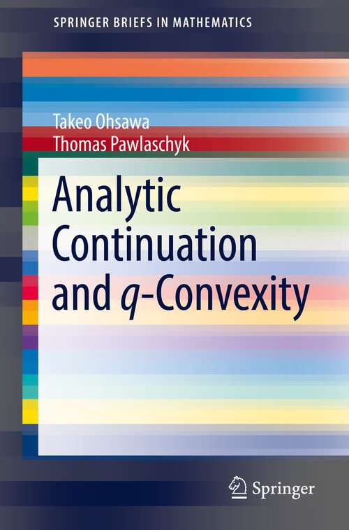 Book cover of Analytic Continuation and q-Convexity (1st ed. 2022) (SpringerBriefs in Mathematics)