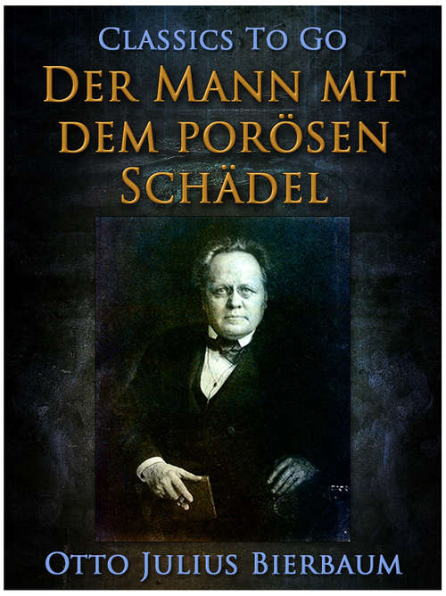 Book cover of Der Mann mit dem porösen Schädel (Classics To Go)