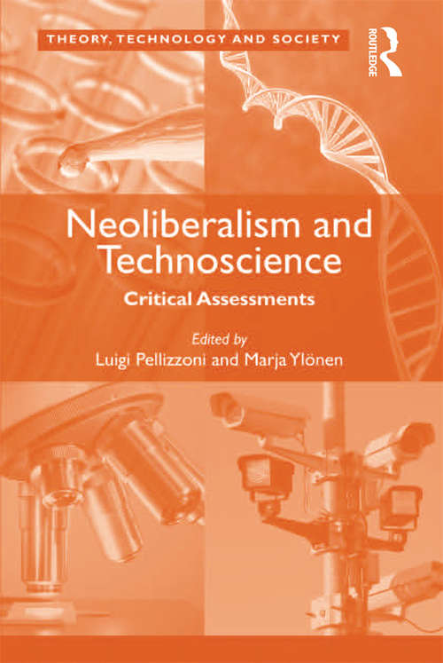 Book cover of Neoliberalism and Technoscience: Critical Assessments (Theory, Technology And Society Ser.)